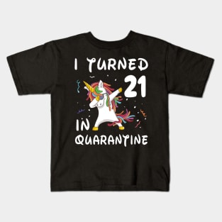 I Turned 21 In Quarantine Kids T-Shirt